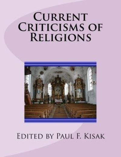 Cover for Paul F Kisak · Current Criticisms of Religions (Paperback Book) (2016)