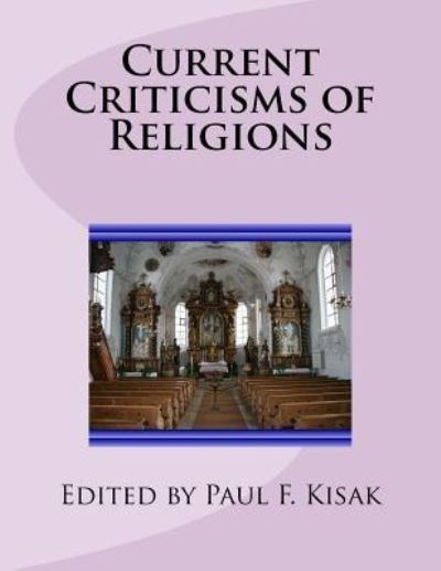 Cover for Paul F Kisak · Current Criticisms of Religions (Paperback Book) (2016)