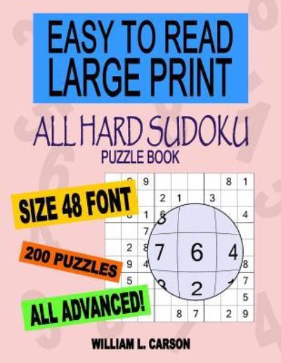 All Hard Sudoku - William L Carson - Kirjat - Createspace Independent Publishing Platf - 9781534996250 - torstai 30. kesäkuuta 2016