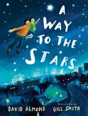 Cover for David Almond · A Way to the Stars (Hardcover bog) (2023)