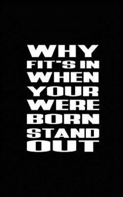 Cover for Mind Publisher · Why Fit's In When Your Were Born Stand Out (Pocketbok) (2016)