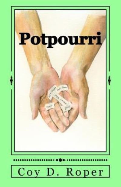 Potpourri - Coy D Roper - Böcker - Createspace Independent Publishing Platf - 9781539128250 - 27 september 2016