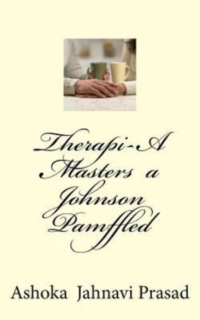 Cover for Ashoka Jahnavi Prasad · Therapi-A Masters a Johnson Johnson Pamffled (Paperback Book) (2016)