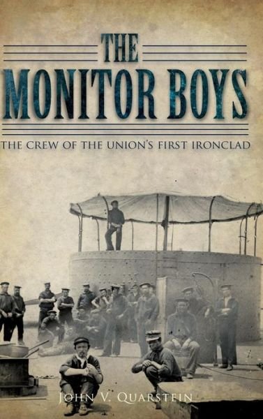 Cover for Director Newport News Museums John V Quarstein · The Monitor Boys (Hardcover Book) (2015)