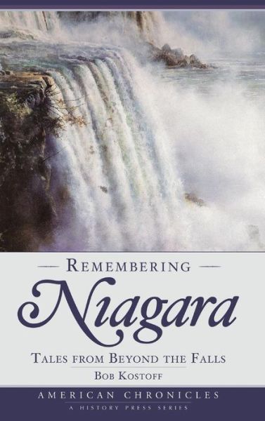 Cover for Robert D Kostoff · Remembering Niagara (Hardcover bog) (2008)