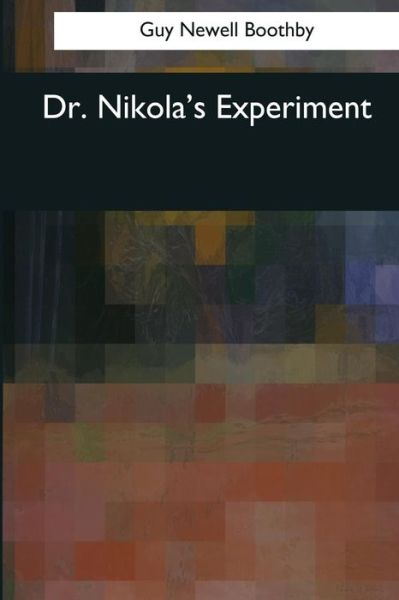 Cover for Guy Newell Boothby · Dr. Nikola's Experiment (Paperback Book) (2017)