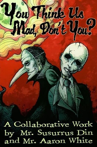 Cover for Susurrus Din · You Think Us Mad, Don't You? (Paperback Book) (2018)