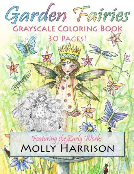 Garden Fairies Grayscale Coloring Book - Molly Harrison - Kirjat - Createspace Independent Publishing Platf - 9781546339250 - keskiviikko 26. huhtikuuta 2017