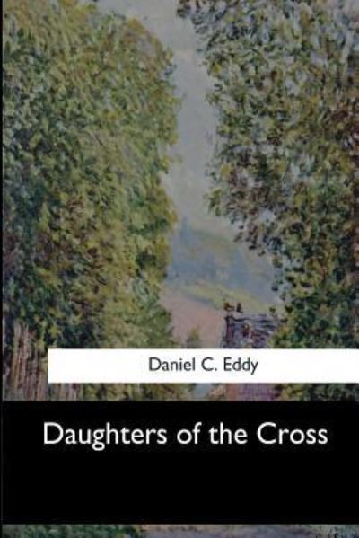 Cover for Daniel C Eddy · Daughters of the Cross (Paperback Book) (2017)