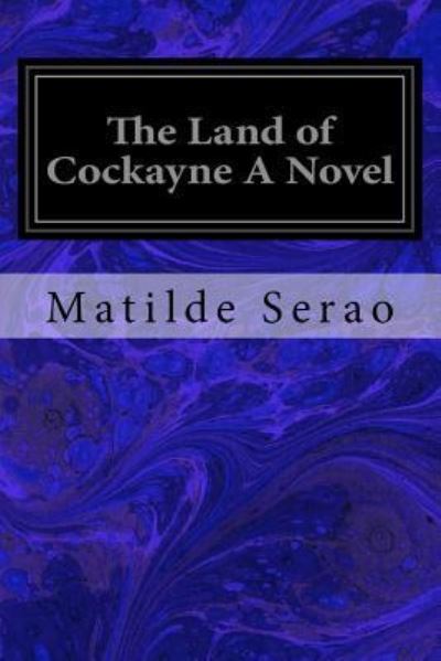 Cover for Matilde Serao · The Land of Cockayne A Novel (Taschenbuch) (2017)