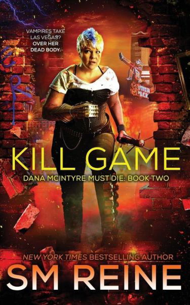 Kill Game: An Urban Fantasy Thriller (Dana McIntyre Must Die) (Volume 2) - S M Reine - Livros - CreateSpace Independent Publishing Platf - 9781548687250 - 12 de julho de 2017