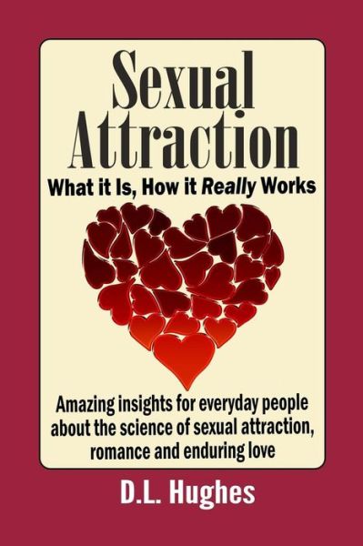 Cover for D L Hughes · Sexual Attraction What it Is, How it Really Works (Paperback Book) (2018)