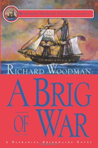 Cover for Richard Woodman · A Brig of War (A Nathaniel Drinkwater Novel) (Mariner's Library Fiction Classics) (Pocketbok) (2001)