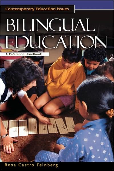 Cover for Rosa Castro Feinberg · Bilingual Education: A Reference Handbook - Contemporary Education Issues (Hardcover Book) [Annotated edition] (2002)