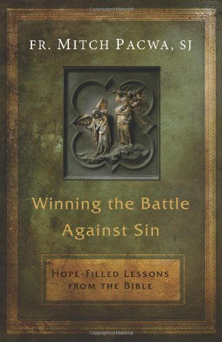 Cover for Mitch Pacwa · Winning the Battle Against Sin: Hope-filled Lessons from the Bible (Paperback Book) (2013)