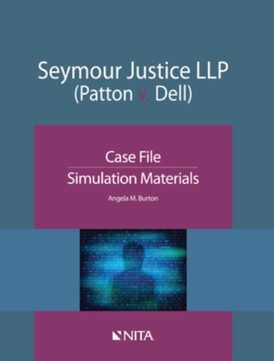 Cover for Angela&amp;nbsp; &amp;nbsp; Burton · Seymour Justice LLP Case File, Simulation Materials (Book) (2019)