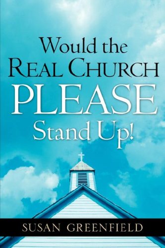 Cover for Susan Greenfield · Would the Real Church Please Stand Up! (Paperback Book) (2007)