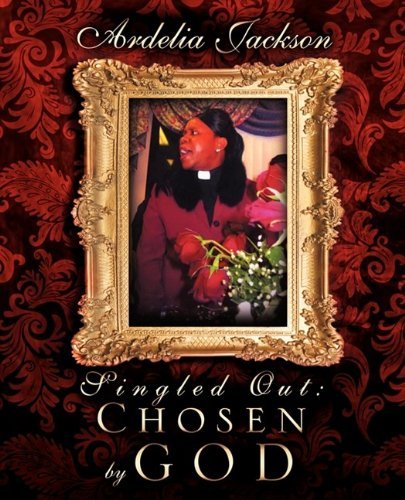 Cover for Ardelia Jackson · Singled Out: Chosen by God (Pocketbok) (2009)