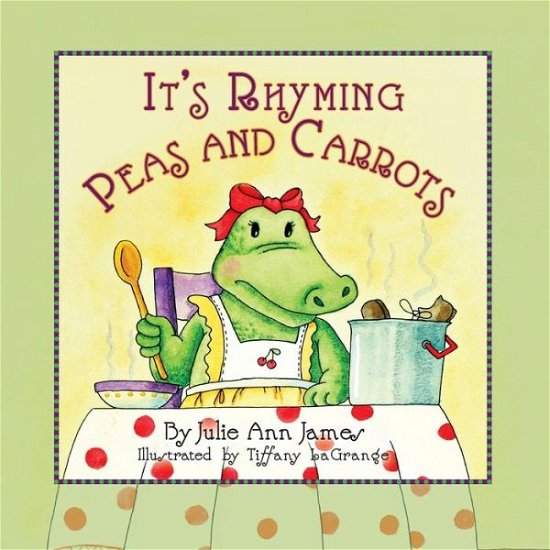 Cover for Julie Ann James · It's Rhyming Peas and Carrots (Paperback Book) (2015)