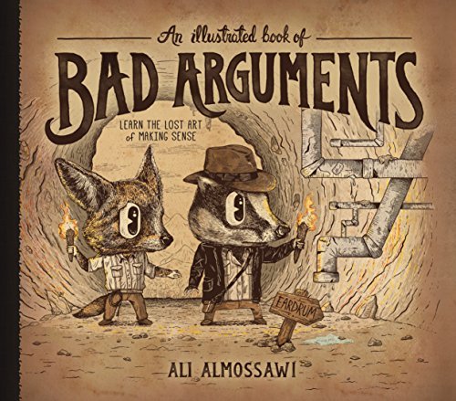 Cover for Ali Almossawi · An Illustrated Book of Bad Arguments (Gebundenes Buch) [Ill edition] (2014)