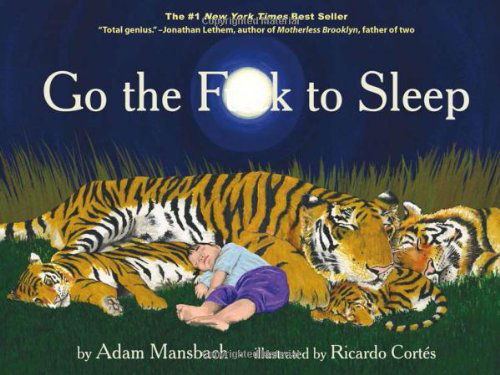 Cover for Mansbach,adam / Cortes,ricard · Go the Fuck to Sleep (Buch) [1st edition] (2011)