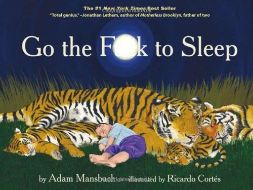 Cover for Mansbach,adam / Cortes,ricard · Go the Fuck to Sleep (Book) [1st edition] (2011)