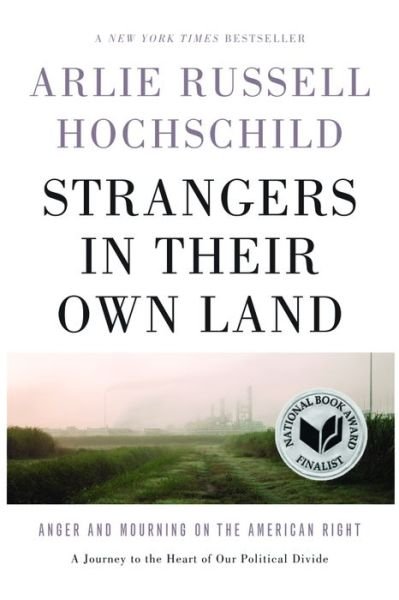 Cover for Arlie Russell Hochschild · Strangers In Their Own Land: Anger and Mourning on the American Right (Gebundenes Buch) (2016)