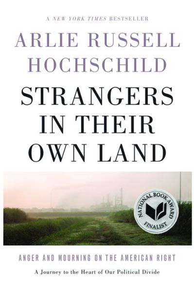 Cover for Arlie Russell Hochschild · Strangers In Their Own Land: Anger and Mourning on the American Right (Hardcover Book) (2016)