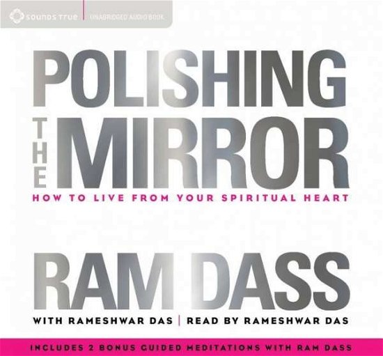 Cover for Ram Dass · Polishing the Mirror: How to Live from Your Spiritual Heart (Lydbog (CD)) [Unabridged edition] (2014)
