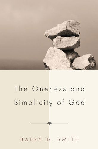 Cover for Barry D. Smith · The Oneness and Simplicity of God: (Paperback Book) (2013)