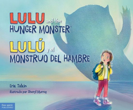 Cover for Erik Talkin · Hunger Monster (tm) / Lulú y el Monstruo Del Hambre (Book) (2022)