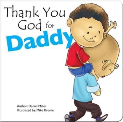 Cover for Daniel Miller · Thank You God for Daddy : A Child Thanks God for His Father (Board book) (2018)