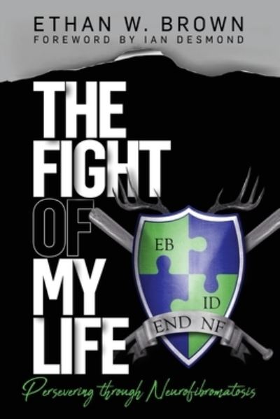 Cover for Ethan W Brown · The Fight of My Life: Persevering through Neurofibromatosis (Paperback Book) (2021)