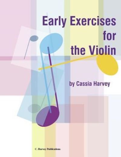 Cover for Cassia Harvey · Early Exercises for the Violin (Paperback Book) (2018)