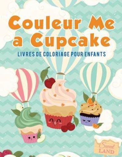 Cover for Coloring Pages for Kids · Couleur Me a Cupcake (Paperback Book) (2017)