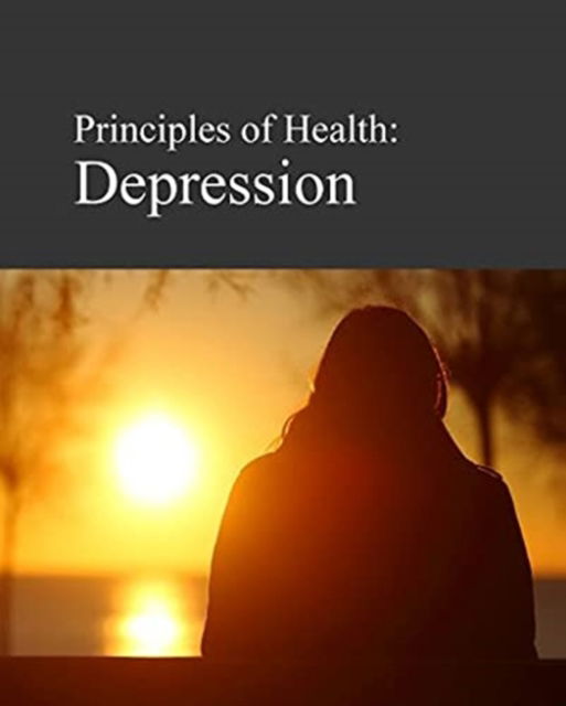 Cover for Salem Press · Principles of Health: Depression (Hardcover Book) (2021)