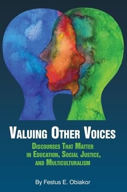 Cover for Festus E. Obiakor · Valuing Other Voices: Discourses that Matter in Education, Social Justice, and Multiculturalism (Paperback Bog) (2020)