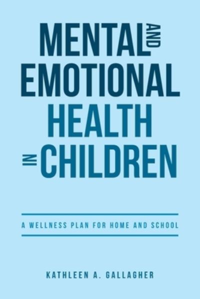 Cover for Kathleen A Gallagher · Mental and Emotional Health in Children (Paperback Book) (2021)
