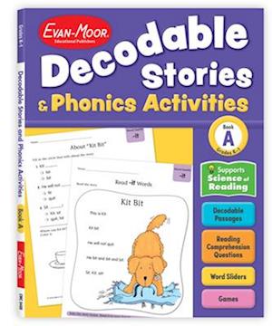 Cover for Evan-Moor Educational Publishers · Decodable Stories And Phonics Activities, Level A, Grade K - 1 Workbook (Book) (2025)