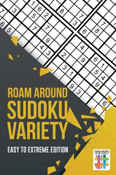 Cover for Senor Sudoku · Roam Around Sudoku Variety Easy to Extreme Edition (Taschenbuch) (2019)