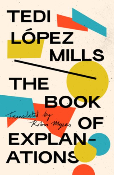 Cover for Tedi Lpez Mills · The Book of Explanations (Paperback Book) (2022)