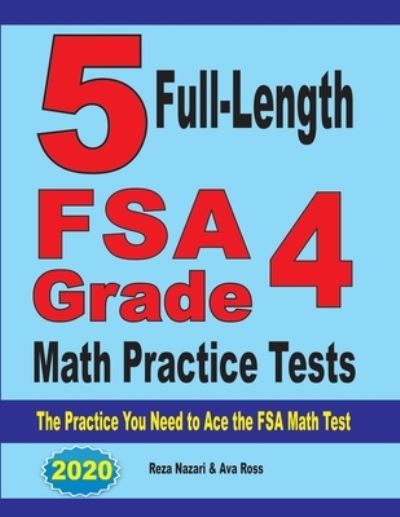 5 Full-Length FSA Grade 4 Math Practice Tests - Reza Nazari - Books - Effortless Math Education - 9781646121250 - July 31, 2019
