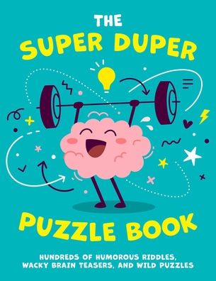 Cover for Editors of Applesauce Press · The Super Duper Puzzle Book: Hundreds of Humorous Riddles, Wacky Brain Teasers, and Wild Puzzles (Paperback Book) (2021)