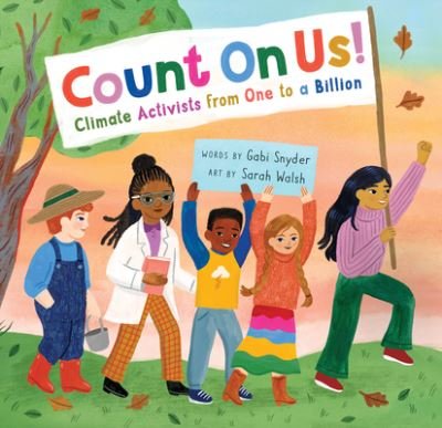 Cover for Gabi Snyder · Count On Us!: Climate Activists from One to a Billion (Paperback Book) (2022)