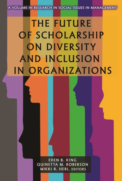 Cover for The Future of Scholarship on Diversity and Inclusion in Organizations - Research in Social Issues in Management (Hardcover Book) (2022)