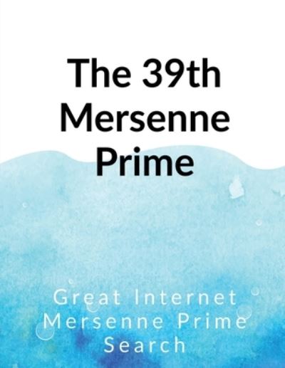 Cover for Great Internet · The 39th Mersenne prime (Paperback Book) (2020)