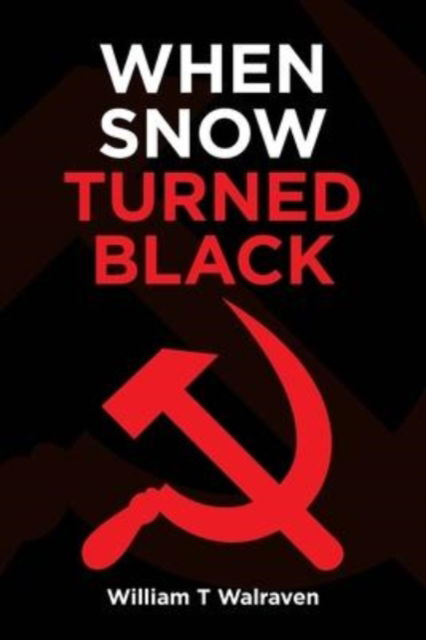 Cover for William T Walraven · When Snow Turned Black (Paperback Book) (2022)