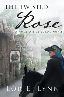 Cover for Lor E Lynn · The Twisted Rose : A Home Office Lord's Novel (Paperback Book) (2022)