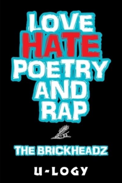 Cover for U-Logy · Love, Hate, Poetry, and Rap (Paperback Book) (2021)