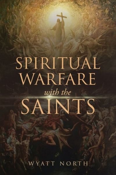 Cover for Wyatt North · Spiritual Warfare with the Saints (Paperback Bog) (2021)